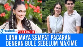 Terungkap, Luna Maya Diam-Diam Sempat Pacaran Dengan Bule Sebelum Maxime Bouttier