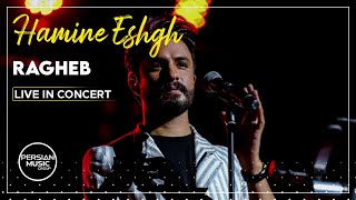 Ragheb - Hamine Eshgh I Live In Concert ( راغب - همینه عشق )