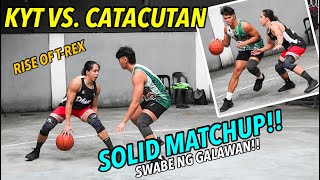 KYT VS. CATACUTAN - SOLID MATCHUP!! - SWABE NG MGA GALAWAN!! | S.2. vlog 286