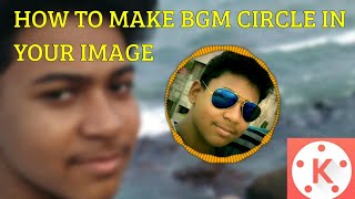 How to create bgm circle in your image with kinemaster screenshot 1