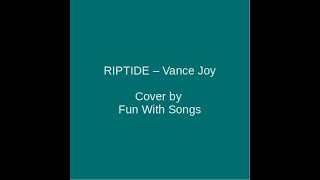 RIPTIDE - Vance Joy - Cover sous-titré en français