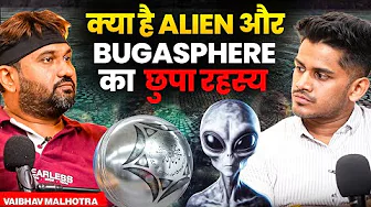 The Darkest Secrets of Alien Existence Revealed and Is Bugasphere Real?