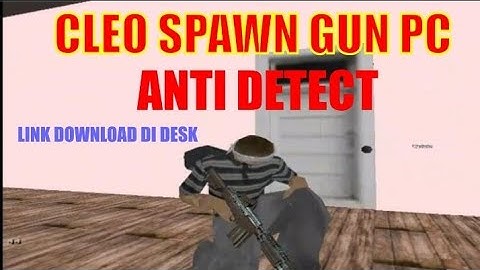 CLEO SPAWN GUN ANTI DETECT [DOWNLOAD DI LINK DESK🔥]
