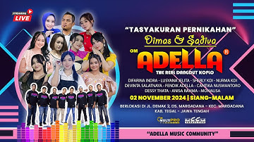 🔴 LIVE STREAMING OM ADELLA TASYAKURAN PERNIKAHAN DIMAS & SADIVA TEGAL #SIANG
