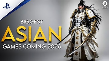 20 MASSIVE Upcoming ASIAN Games That Will BLOW EVERYONE AWAY! | PS6, PS5, PC, Xbox, NS2