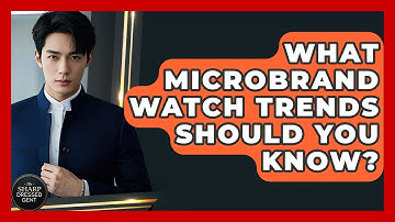 What Microbrand Watch Trends Should You Know? - The Sharp Dressed Gent