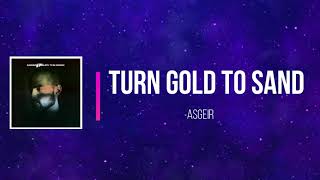 Video thumbnail of "Ásgeir - Turn Gold To Sand (Lyrics)"