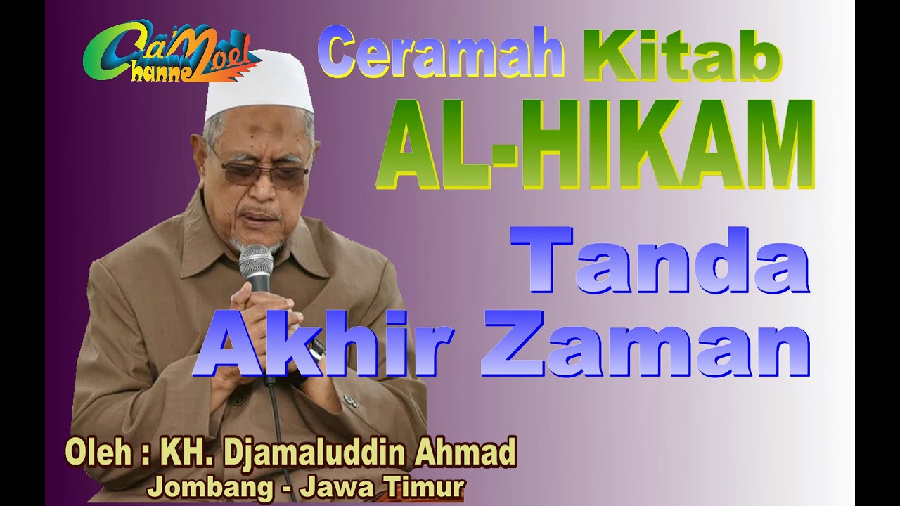 TandaTanda AKHIR ZAMAN Oleh KH.Djamaludin Ahmad