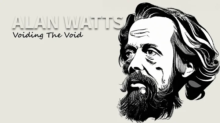 Alan Watts - Voiding The Void