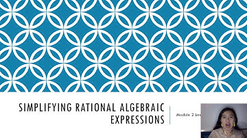 Simplifying Rational Algebraic Expressions