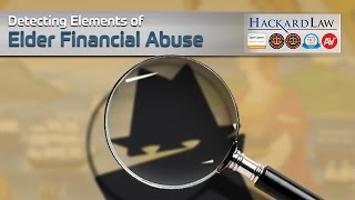 Detecting Elder Financial Abuse | CA Trust Litigation Attorneys