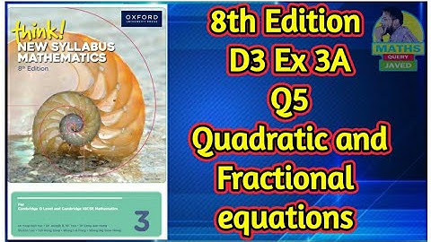 Q5 || Ex-3A || D3-8th edition || Chap 3 || Quadratic and Fractional equations