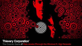 Thievery Corporation - Pela Janela (Through the Window) [Official Audio]