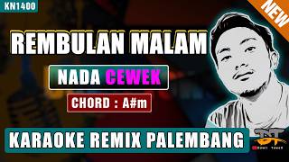 REMBULAM MALAM - ARIEF (NADA WANITA) KARAOKE REMIX PALEMBANG