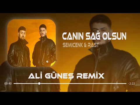 Semicenk & Rast - Canın Sağ Olsun ( Ali Güneş Remix )