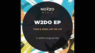 Tomi&Kesh, Jay de Lys - W2DO (Original Mix)