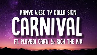 Kanye West \& Ty Dolla Sign - CARNIVAL (Lyrics) ft. Playboi Carti \& Rich The Kid