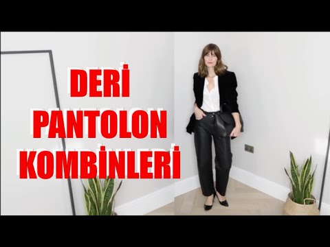 DERİ PANTOLON KOMBİNLERİ ! KADIN KOMBİN ÖNERİLERİ