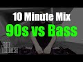 10 Minute Mix :: 90s vs Bass