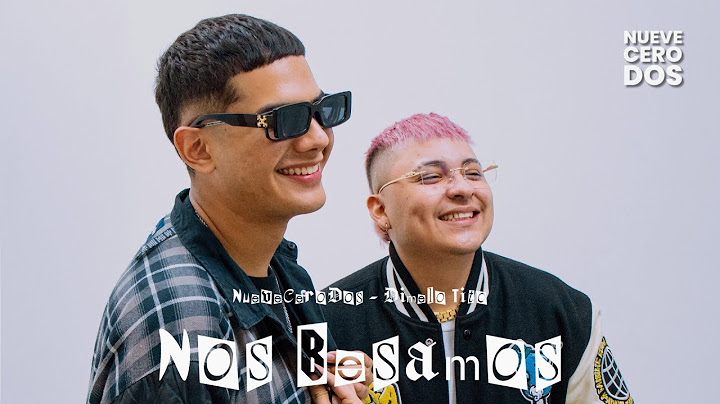 Nos Besamos - NueveCeroDos x @dimelotitooficial (VIDEO OFICIAL)