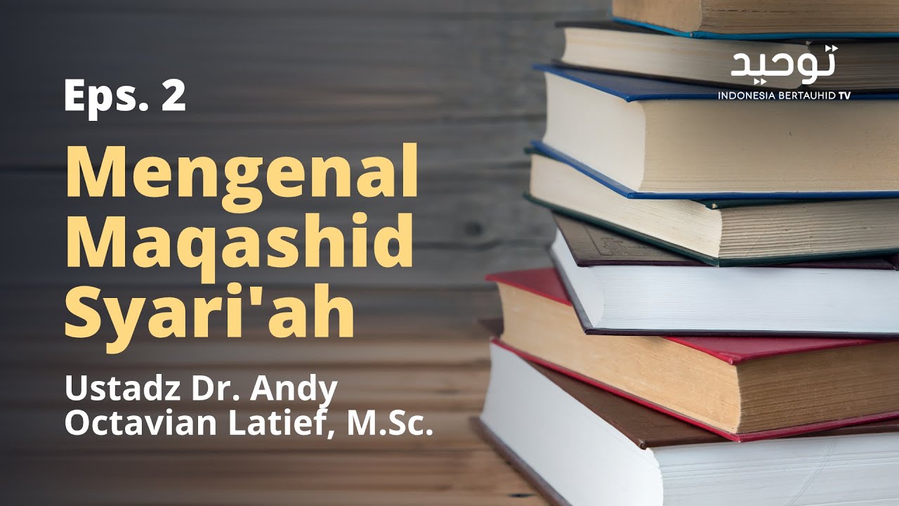 ⁣Dauroh : Mengenal Maqashid Syari'ah (Eps. 2) - Ustadz Dr. Andy Octavian Latief, M.Sc.