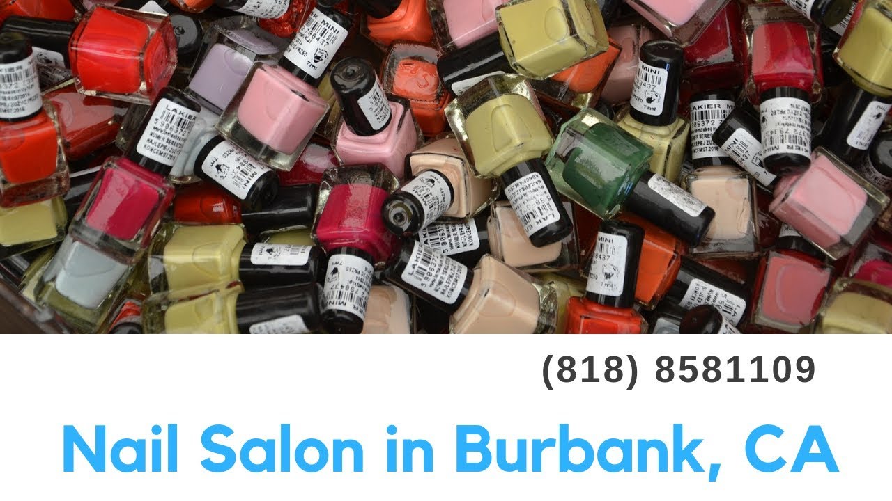 nail salon burbank California (818) 8581109 YouTube