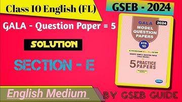 Std 10 Gala Assignment Paper Solution | English (FL) | Paper 5 | Section E | Latest 2024