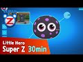 Super z little hero super z episode l funny episode 10 l 30min play