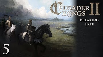 CK2 Multiplayer: Breaking Free w/Kilkakon Part 5