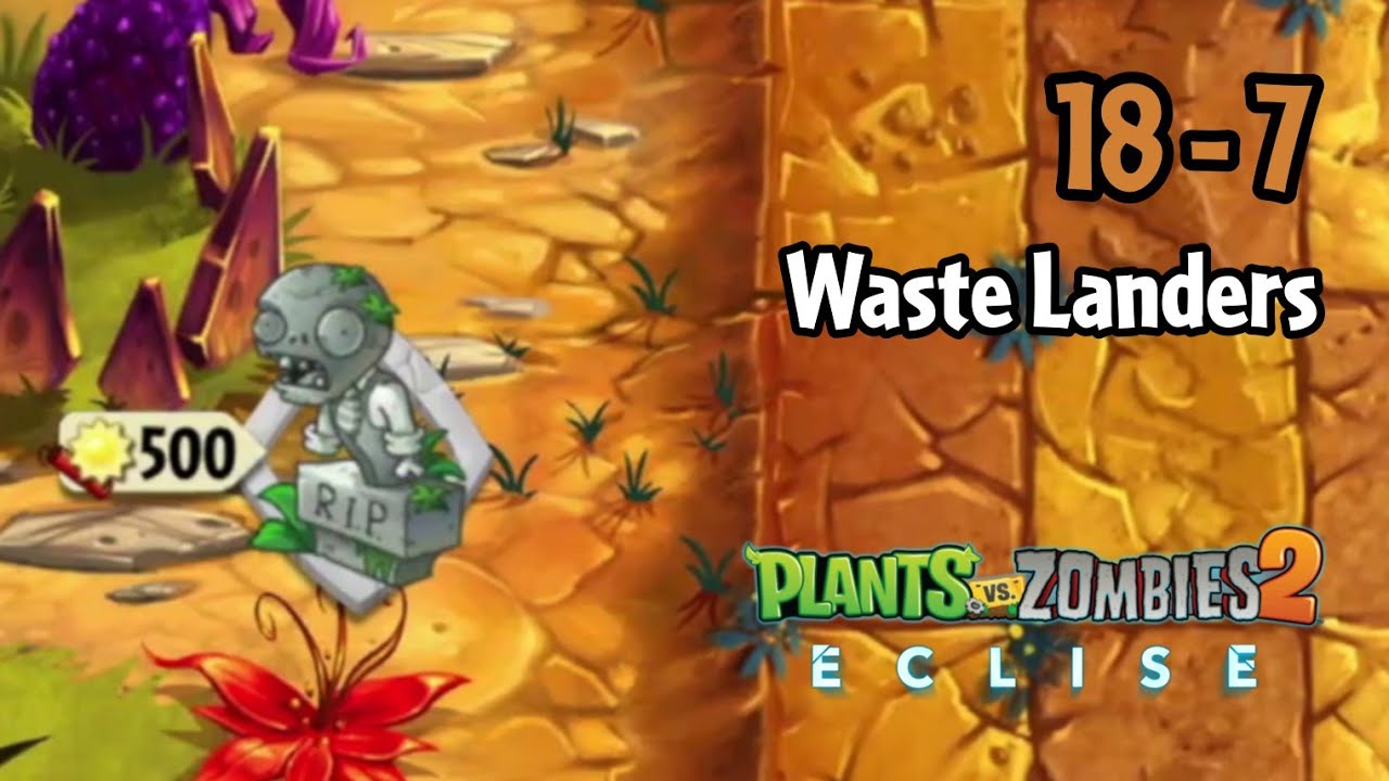 Plants vs Zombies 2: Eclise Alpha | 18-7: Waste Landers - YouTube