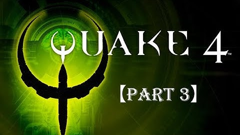 Quake 4 Full Playthrough / General Difficulty / No Commentary / Part 3