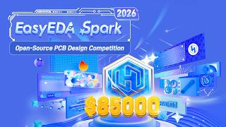 🚀 EasyEDA Spark 2026 —— Global Hardware Creator Program