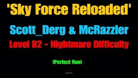 Sky Force Reloaded - Level B2 - Nightmare Difficulty (With help from McRazzler)