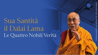Sua Santità il Dalai Lama - Le Quattro Nobili Verità / Versione in italiano