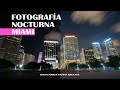 FOTOGRAFÍA DE ARQUITECTURA , MIAMI EN LARGA EXPOSICIÓN