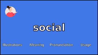 SOCIAL - Meaning and Pronunciation