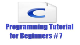 C Programming for Beginners 7 - If Statements in C Content