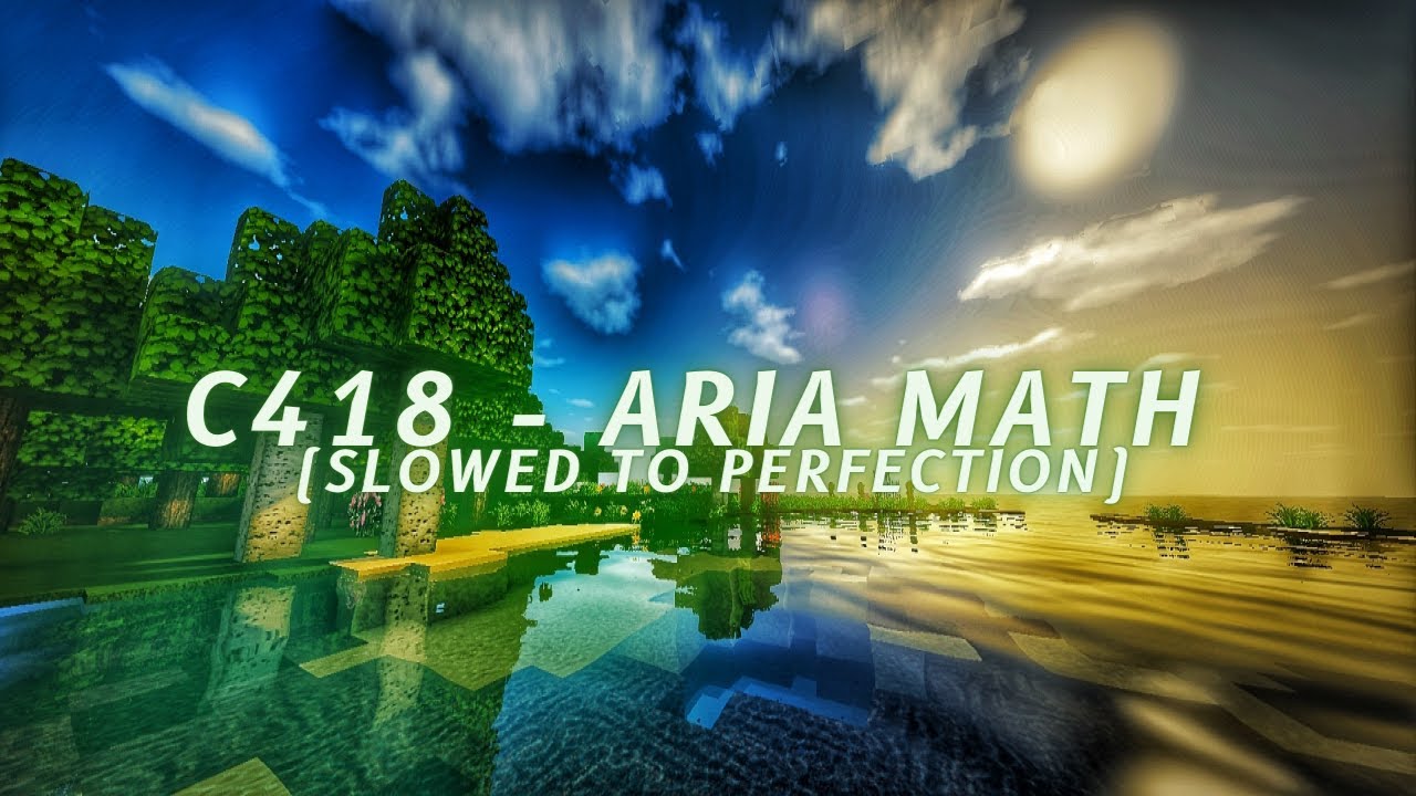 Minecraft C418   Aria Math Slowed To Perfection