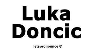 How to Pronounce Luka Doncic