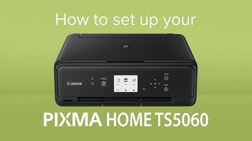 How to set up your Canon PIXMA HOME TS5060