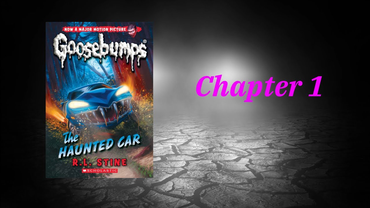 Goosebumps: The haunted Car -  Chapter 1