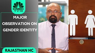 Rajasthan High Court's Observation On Gender Identity | Digital | CNBCTV18