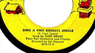 SING A KRIS KRINGLE JINGLE Gabe Drake and The Peter Pan Chorus