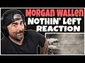Morgan Wallen - Nothin' Left (Rock Artist Reaction)