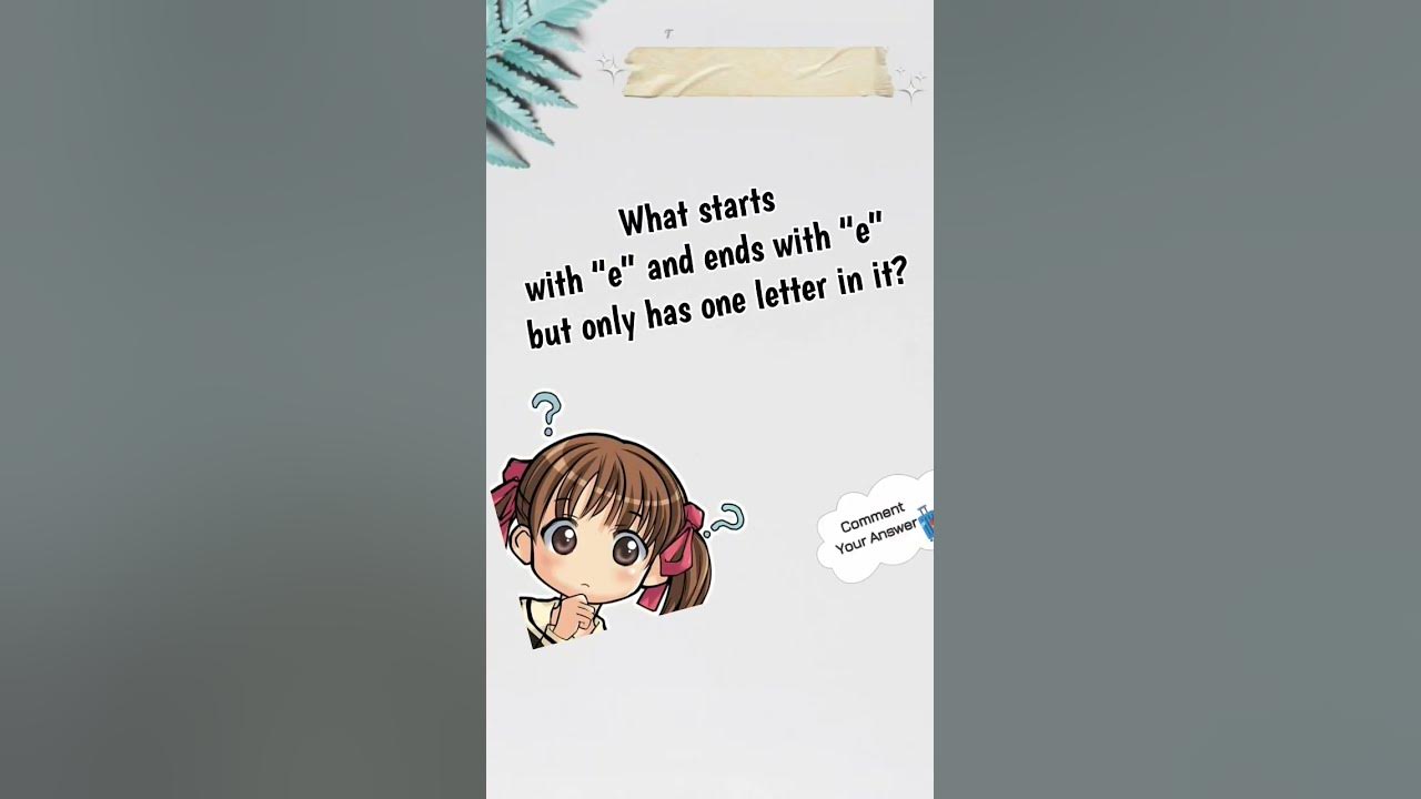 what-starts-with-e-and-ends-with-e-but-only-has-one-letter-in-it