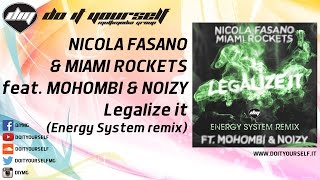 Nicola Fasano & Miami Rockets Feat. Mohombi & Noizy - Legalize It (Energy System Remix) [Official]