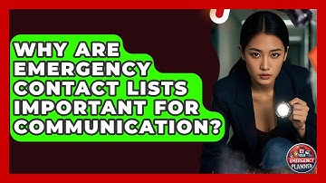 Why Are Emergency Contact Lists Important For Communication? - Your Emergency Planner