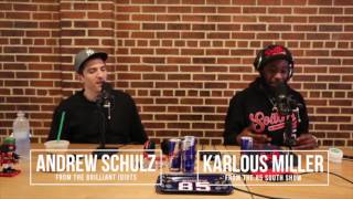 The Brilliant Idiots 85 South Collab with Andrew Schulz and Karlous Miller