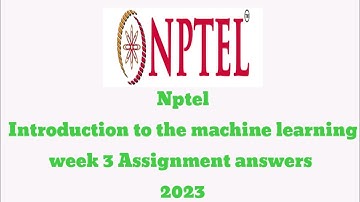 NPTEL Introduction to machine learning week 3 Assignment answers #nptel2022 #nptel #machinelearning