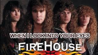 FIREHOUSE  - WHEN I LOOK INTO YOUR EYES  (REMASTERED)